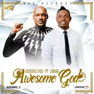 Demmie Vee - Awesome God (ft. 2Baba)